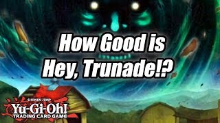 Yu-Gi-Oh! How Good is Hey, Trunade!?