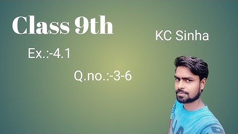 Class 9th,Dr.KC Sinha Maths Exercise - 4.1  Q.3-6