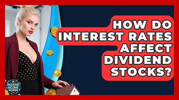 How Do Interest Rates Affect Dividend Stocks? | Passive Income Wizards News
