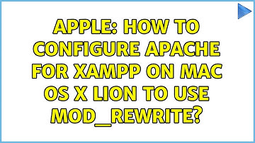 Apple: How to configure Apache for XAMPP on Mac OS X Lion to use mod_rewrite?