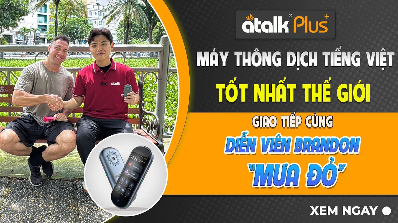 Trải Nghiệm Giao Tiếp Mượt Mà Với Diễn Viên Nước Ngoài Bằng ATalk Plus+