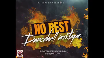 DJ DOTCOM PRESENTS NO REST DANCEHALL MIXTAPE (APRIL - 2024) (EXPILICIT)®