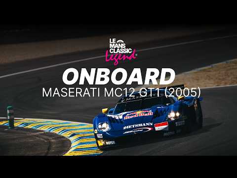 LE MANS CLASSIC LEGEND - ONBOARD - Plateau 9 - Maserati MC12 GT1 (2005)