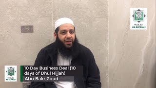 10 Day business deal (10 days of Dhul Hijjah) | Abu Bakr Zoud