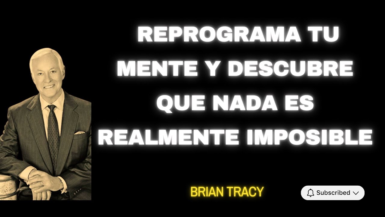 Reprograma tu mente y descubre que nada es realmente imposible - YouTube
