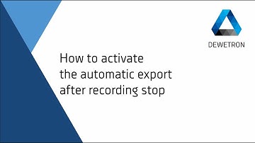 How to activate the automatic export after a recording stop // DEWETRON Academy
