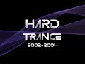 Hard trance 20022004