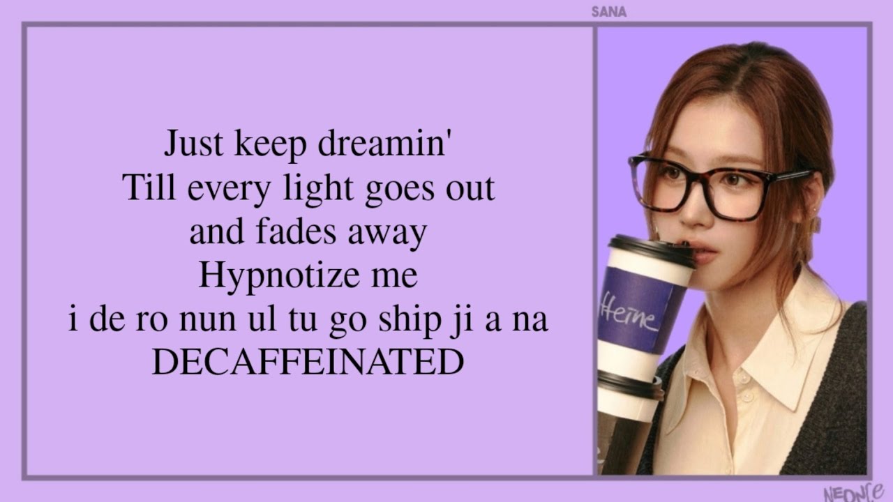SANA (사나) - DECAFFEINATED (Easy Lyrics)