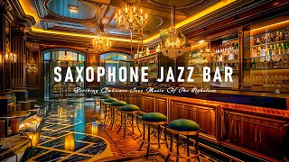 Elegant Jazz Saxophone in Paris Luxury Bar Ambience  Relaxing Background Music for Stress Relief