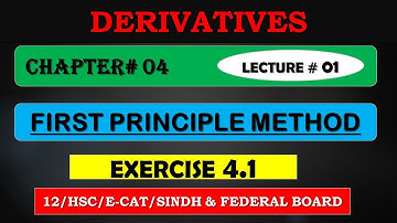 SECOND YEAR MATHEMATICS CHAPTER 04: | DERIVATIVES | FIRST PRINCIPLE METHOD~EXERCISE 4.1 ~ LECTURE 01