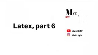 Latex, part 6