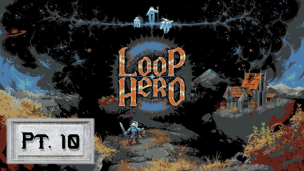Loop Hero || Pt. 10: Half Loops
