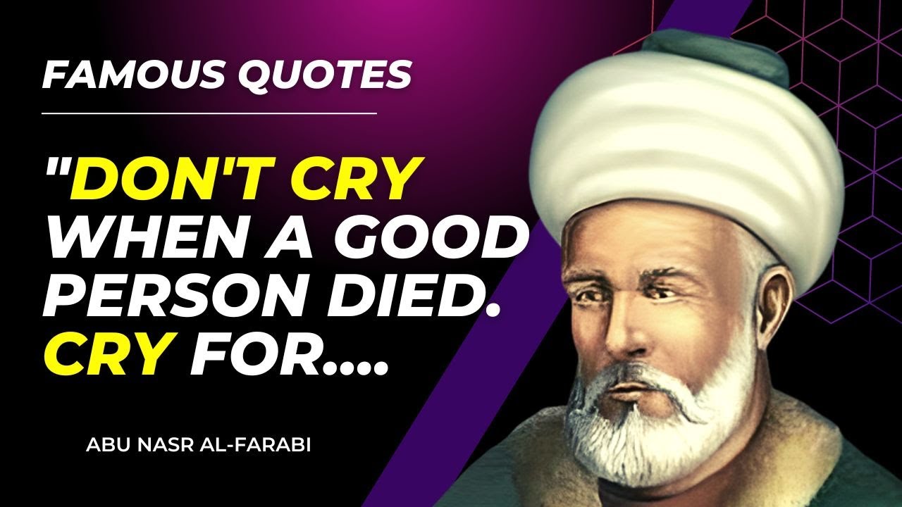 Abu Nasr Al-Farabi Famous Quotes | Alpharabius | Islamic Philosopher |  TheTalentedWorld