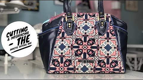 15. Cutting and Interfacing The Annette Satchel Si...