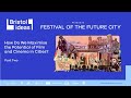 How Do We Maximise the Potential of Film and Cinema in Cities? Part 2 (Festival of the Future City)