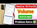 realme 16 Pro plus 5g mobile me volume kaise badhaye /realme 16 Pro plus sound quality kaise badhaye
