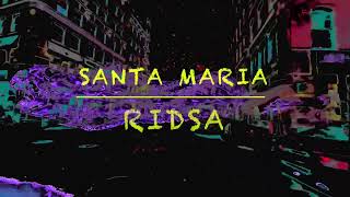 Santa Maria - Ridsa (*lyrics)