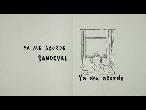 SANDOVAL / Ya me acordé (Lyric Video)