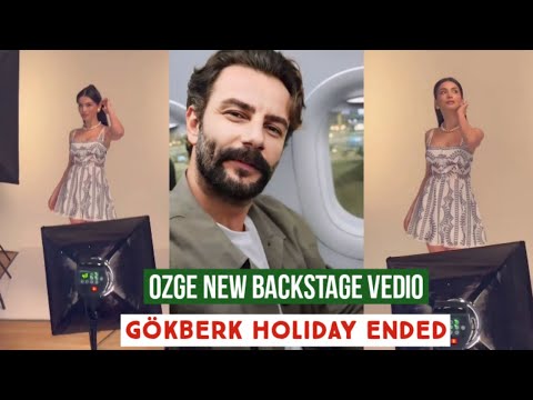 Özge yagiz New Backstage Vedio !Gökberk demirci Holiday Ended