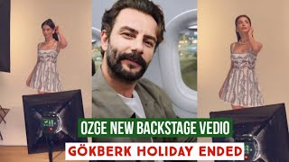 Özge yagiz New Backstage Vedio !Gökberk demirci Holiday Ended