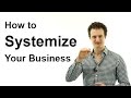 Best Way to Systemize Your Business