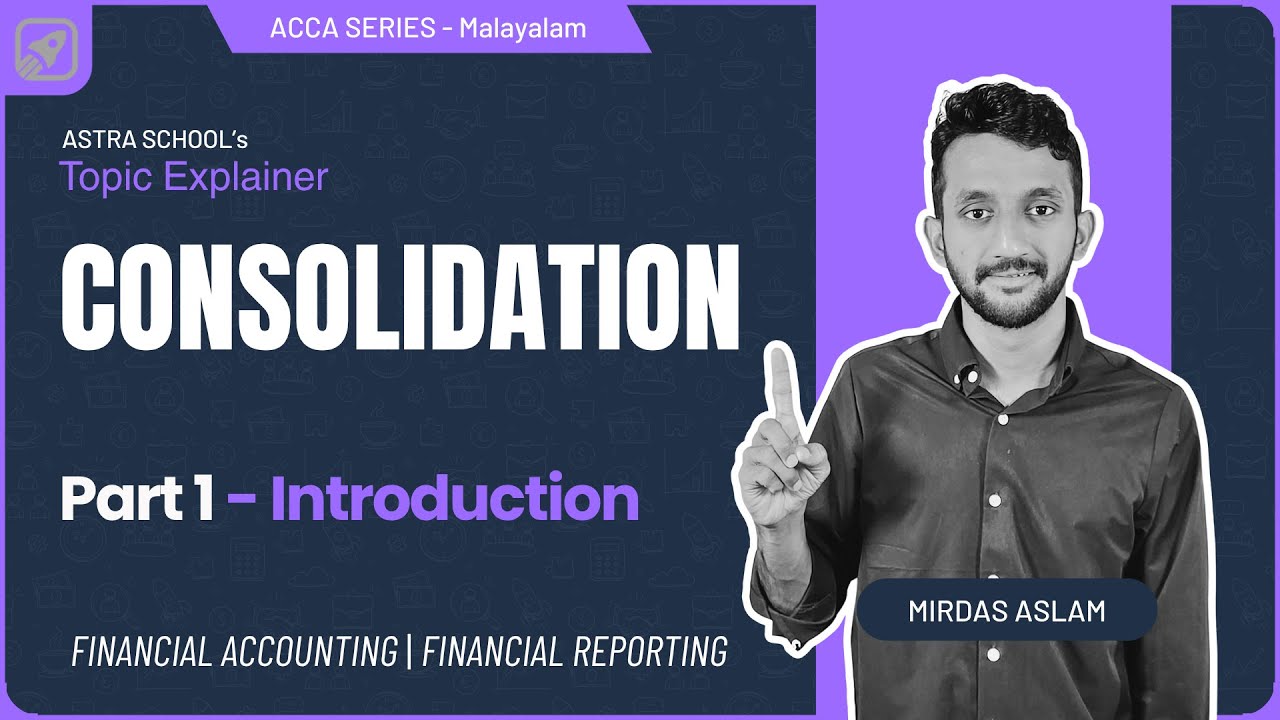 Part 1 - Introduction to the concept of Consolidation | Malayalam - YouTube
