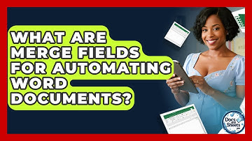 What Are Merge Fields For Automating Word Documents? - Docs and Sheets Pro