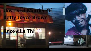 The Unsolved Cold Case Of Betty Joyce Brown | Knoxville Tennessee | True Crime | Unsolved Murder