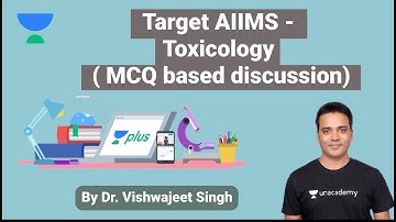 AIIMS PG | Target AIIMS - Toxicology ( MCQ based discussion) by Dr Vishwajeet Singh