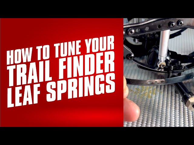 How To Tune Your Trail Finder Leaf Springs class=