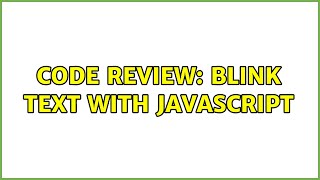 Code Review: Blink Text with JavaScript