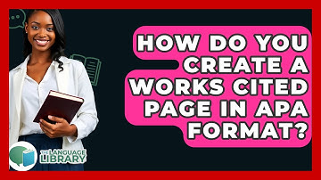 How Do You Create A Works Cited Page In APA Format? - The Language Library