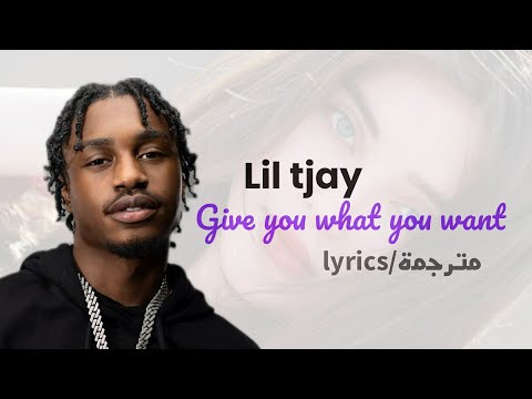 Lil Tjay Give You What You Want مترجمة