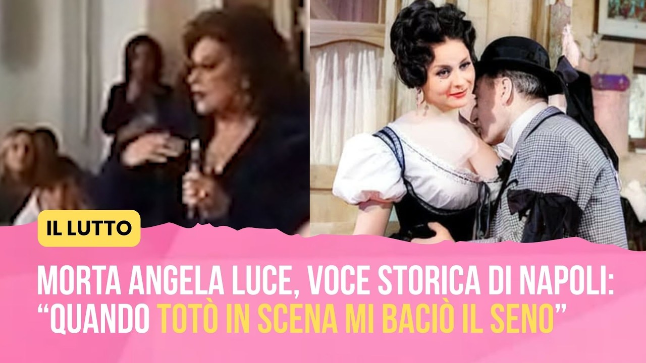 Morta Angela Luce,  voce storica di Napoli:“Quando Totò in scena mi baciò il seno”