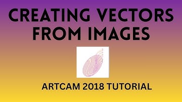Creating Vectors from Images : ArtCAM 2018 tutorial
