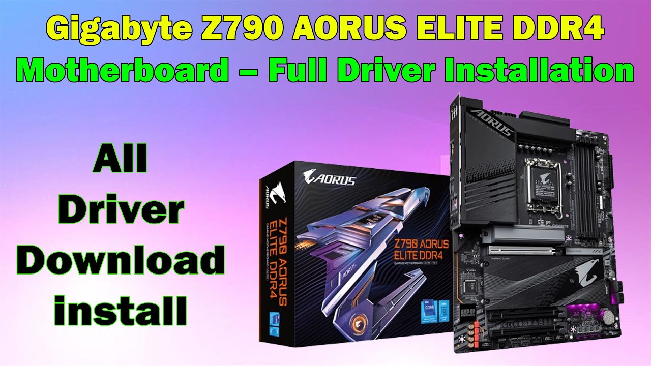 Install All Drivers for GIGABYTE Z790 AORUS ELITE DDR4 | Windows