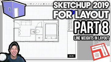 SKETCHUP 2019 FOR LAYOUT - Part 8 - Adding Lineweights to Layout Plans