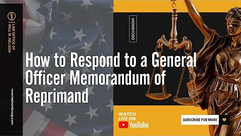 How to Respond to a General Officer Memorandum of Reprimand