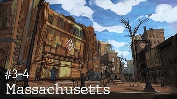 Massachusetts [Parts 3-4] (Fallout 4)