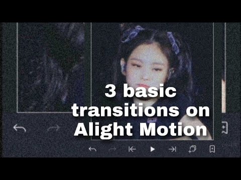 3 BASIC TRANSITION FOR BEGINNERS ON ALIGHT MOTION - YouTube