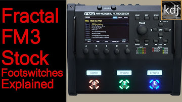 Fractal FM3 Footswitches Explained (Stock / Default settings)
