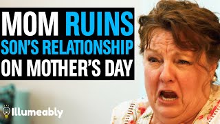 Mom Ruins Son S Relationship On Mother S Day What Happens Is Shocking Illumeably