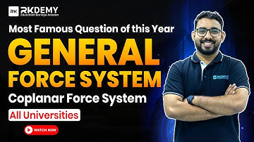 Most Famous Question of This Year | General Force System | Coplanar Force System | Ajit Sir | RKDEMY