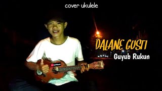 DALANE GUSTI-Guyub Rukun || Cover ukulele senar 4 by Radit Setiyawan