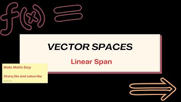 LINEAR SPAN || VECTOR  SPACES || Groups  || Abelian Group || Rings || Field @MME-va 