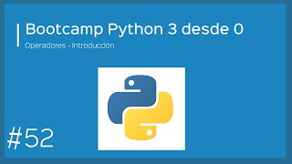Bootcamp Python 3 - Operadores - Introducción