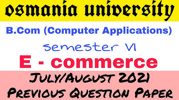 E commerce | Bcom Computers 6th Semester | Previous Question Paper July/August 2021 | Degree | OU