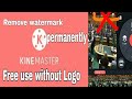 How to remove kinemaster watermark_ free without logo use power director.