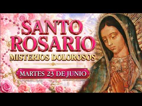 ¡ORA COMINGO HOY! 🙏EL SANTO ROSARIO DE HOY MARTES 23 DE JUNIO DE 2026 🙏 MISTERIOS DOLOROSOS