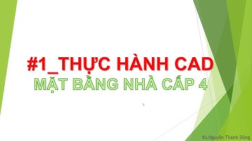 Hướng dẫn thực hành vẽ AutoCAD #1 - Mặt bằng nhà cấp 4 | Ks Nguyễn Thanh Dũng